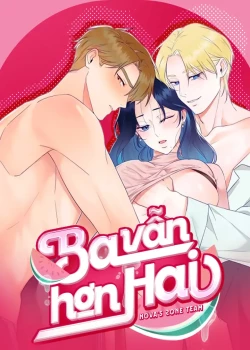 Truyện tranh [18+] Ba Vẫn Hơn Hai