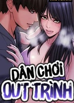 Dân Chơi Out Trình
