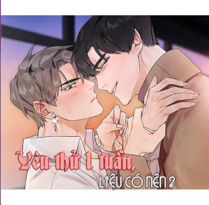 Truyện tranh Yêu Thử 1 Tuần, Liệu Có Nên